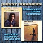 Johnny Rodriguez, Introducing/All I Ever Meant T (CD)