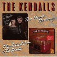 The Kendalls, Two Heart Harmony/Thank God For The Radio (CD)