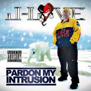 J-Love, Pardon My Intrusion (CD)