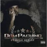 Dom Pachino, Power Rulez (CD)