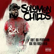Solomon Childs, Don't Ask Permission Ask For F (CD)