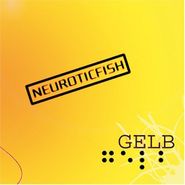 Neuroticfish, Gelb (CD)