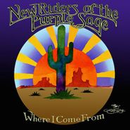 New Riders Of The Purple Sage, Where I Come From