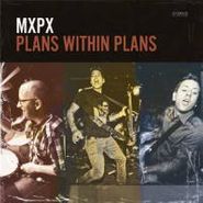 MxPx, Plans Within Plans (LP)