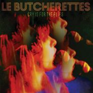 Le Butcherettes, Cry Is For The Flies (CD)