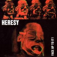 Heresy, Face Up To It! (LP)