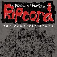 Ripcord, Fast N' Furious: The Complete Demos (LP)