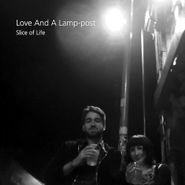 Slice Of Life, Love & A Lamp-Post (LP)