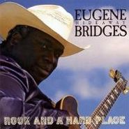 Eugene Bridges, Rock & A Hard Place (CD)