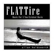 Allan Holdsworth, Flat Tire-Music For A Non-Exis (CD)