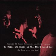 Horacio "El Negro" Hernández, El Negro & Robby At The Third World War (CD)