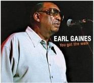 Earl Gaines, You Got The Walk (CD)