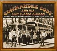 Commander Cody & His Lost Planet Airmen, Live from Armadillo World Headquarters 1973 & Capitol Theatre 1975 (CD)