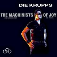 Die Krupps, Machinists Of Joy [Limited Edition] (CD)