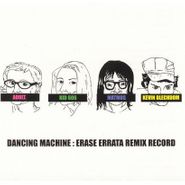 Erase Errata, Dancing Machine: Erase Errata Remix Record (LP)