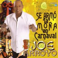 Joe Arroyo, Se Armó La Moña en Carnaval