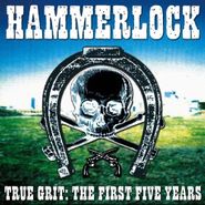 Hammerlock, True Grit: First Five Years (CD)
