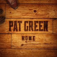 Pat Green, Home (CD)