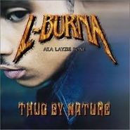 L-Burna, Thug By Nature (LP)