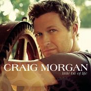 Craig Morgan, Little Bit Of Life (CD)