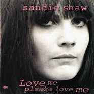 Sandie Shaw, Love Me, Please Love Me [Expanded Edition] (CD)