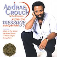 Andraé Crouch & The Disciples, Take the Message Everywhere (CD)