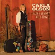 Carla Olson, Have Harmony Will Travel (CD)