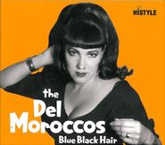 The Del Moroccos, Blue Black Hair (CD)