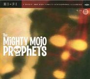 The Mighty Mojo Prophets, Mighty Mojo Prophets (CD)