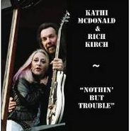 Kathi McDonald, Nothin' But Trouble (CD)