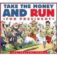 The Capitol Steps, Take The Money And Run For President (CD)