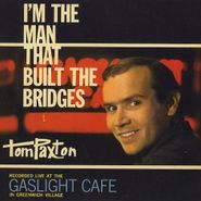 Tom Paxton, I'm The Man That Built The Bridges (CD)