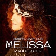 Melissa Manchester, You Gotta Love The Life (CD)