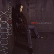 Daniel Bernard Roumain, Woodbox Beats & Balladry (CD)