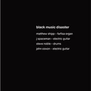Matthew Shipp, Black Music Disaster (CD)