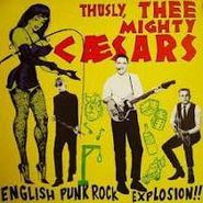 Thee Mighty Caesars, English Punk Rock Explosion (LP)