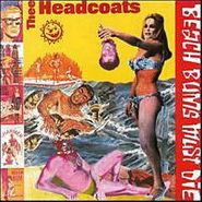 Thee Headcoats, Beach Bums Must Die (LP)