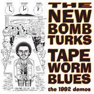New Bomb Turks, Tapeworm Blues [1992 Demos] (10")