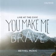 Bethel Music, You Make Me Brave (CD)