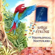 Jorge Strunz, Neotropical Nocturnes (CD)