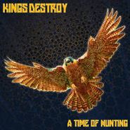 Kings Destroy, Time Of Hunting (CD)