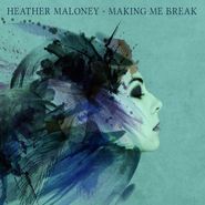 Heather Maloney, Making Me Break (CD)