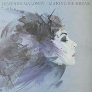 Heather Maloney, Making Me Break (LP)