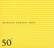 Masada String Trio, 50th Birthday Celebration, Vol. 1: Masada String Trio
