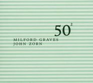Milford Graves, 50th Birthday Celebration, Vol. 2: Milford Graves / John Zorn