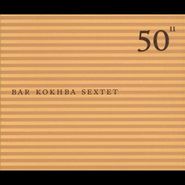 Bar Kokhba Sextet, 50th Birthday Celebration, Vol. 11: Bar Kokhba Sextet