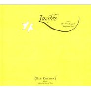Bar Kokhba Sextet, Lucifer: Book Of Angels, Volume 10 (CD)