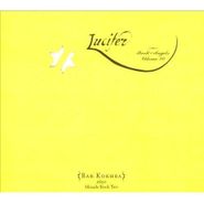 Bar Kokhba Sextet, Lucifer: Book Of Angels, Volume 10 (CD)