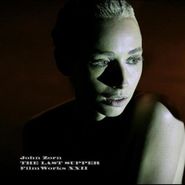 John Zorn, Filmworks XXII: The Last Supper (CD)