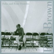 Earle Brown, Folio & Four Systems (CD)